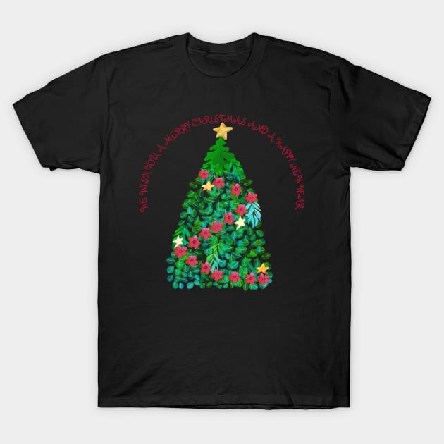 WE WISH YOU A MERRY CHRISTMAS AND A HAPPY NEW YEAR _ XMAS TREE T-Shirt by FLOWER_OF_HEART